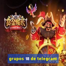 grupos 18 de telegram